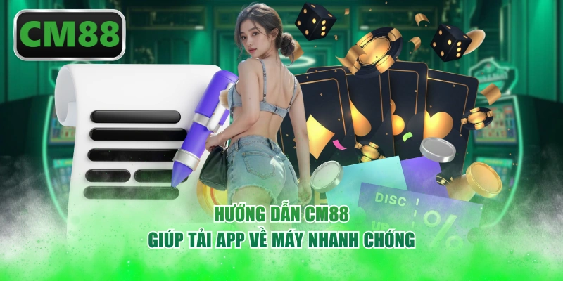 Hướng dẫn CM88 giúp tải app về máy nhanh chóng